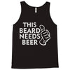 this beard needs beer Tank Top