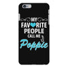 My Favorite People Call Me Poppie iPhone 6/6s Plus Case