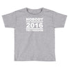 nobody for president try freedom anarchy Toddler T-shirt