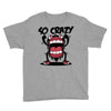 so crazy Youth Tee