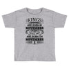 Real Kings Are Born On November 2 Toddler T-shirt