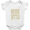 never settle Baby Onesie