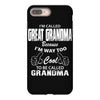 I&rsquo;m Called Great Grandma Because I&rsquo;m Way Too Cool To Be Called Gra iPhone 8 Plus