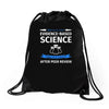 evidence based science! when do we want it. Drawstring Bags