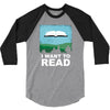 i want to read 3/4 Sleeve Shirt