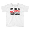 top secret Toddler T-shirt