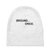 bround once Baby Beanies