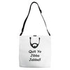 quit yo jibba jabba Adjustable Strap Totes