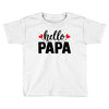 Hello Papa Toddler T-shirt