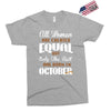 all women are created equal but only the best are born in october Exclusive T-shirt