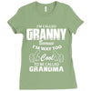 I&rsquo;m Called Granny Because I&rsquo;m Way Too Cool To Be Called Grandma Ladies Fitted T-Shirt