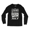 legends are born in july Long Sleeve Shirts