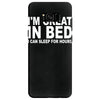 i'm great in bed i can sleep for hours funny Samsung Galaxy S8