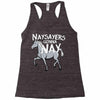 nay sayers gonna nay Racerback Tank