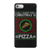 All I Want For Christmas Is Pizza Ugly Christmas For Dark iPhone 7 Case