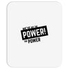 we've got the power Mousepad