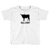 bull shirt funny small humor crude awesome beer tee cool geek nerd hum Toddler T-shirt