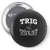 trig or treat Pin-back button