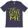 the one and only me T-Shirt