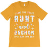 i have two titles aunt and dogmom and i rock them both T-Shirt