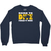 born to dive forced to work Crewneck Sweatshirt