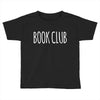 book club Toddler T-shirt