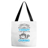 I Don't Need Therapy Just to Go Cruising Tote Bags
