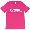 future ex mother in law T-Shirt