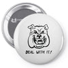 deal with it angry pitbul Pin-back button