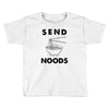 send noods Toddler T-shirt
