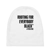 i&rsquo;m rooting for everybody black Baby Beanies