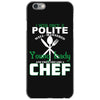 I Was One A Polite Well Mannered Young Lady And Then I Became A Chef iPhone 6/6s Case