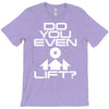 do you even lift T-Shirt