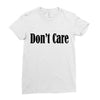 don't care Ladies Fitted T-Shirt