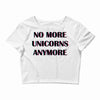 no more unicorns 2 Crop Top