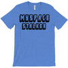 myspace stalker T-Shirt