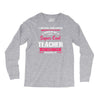 i never dreamed i would be a super cool teacher. but here i am killing Long Sleeve Shirts