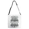 Real Kings Are Born On November 28 Adjustable Strap Totes