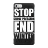stop snow pression end winter funny iPhone 7 Case