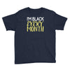 i'm black every month Youth Tee