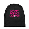 my cat doesn't like you Baby Beanies