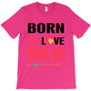 ....Born To Love Her T-Shirt