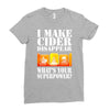 funny i make cider disappear, ideal gift or birthday present. Ladies Fitted T-Shirt