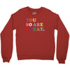 You Are So Great Crewneck Sweatshirt