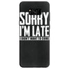 sorry i'm late i didn't want to come Samsung Galaxy S8
