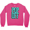 pop off pop up Crewneck Sweatshirt