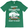 daddy and daughter  always heart to heart T-Shirt