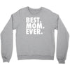 best. mom. ever Crewneck Sweatshirt