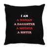 i Am A Woman A Daughter A Mother A Sister Throw Pillow