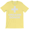 orgasm donor T-Shirt